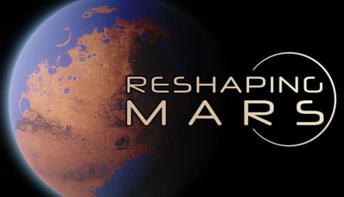 Reshaping Mars Update v20230422 Free Download