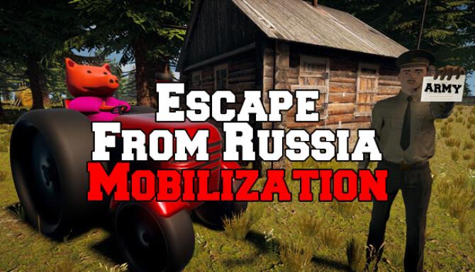 Escape From Russia Mobilization Update v20230507 Free Download