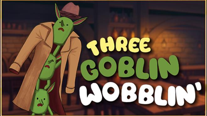 Three Goblin Wobblin-TENOKE Free Download