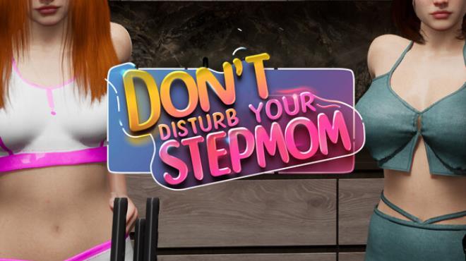 Don’t Disturb Your STEPMOM Free Download