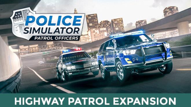 Police Simulator Patrol Officers Highway Patrol Expansion-FLT Free Download