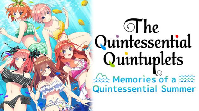 The Quintessential Quintuplets Memories of a Quintessential Summer-TENOKE Free Download