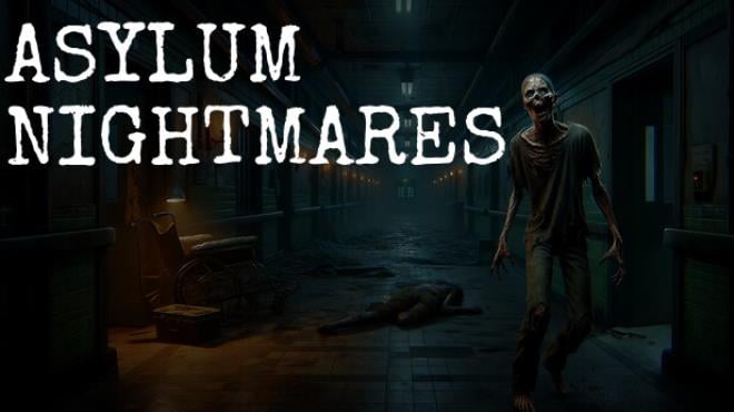 Asylum Nightmares-TENOKE Free Download