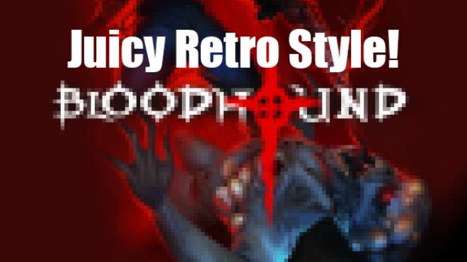 Bloodhound Juicy Retro Style-TiNYiSO Free Download