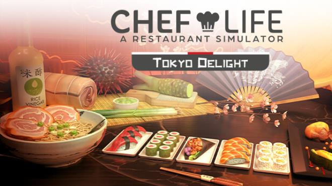 Chef Life TOKYO DELIGHT Update v31175-TENOKE Free Download
