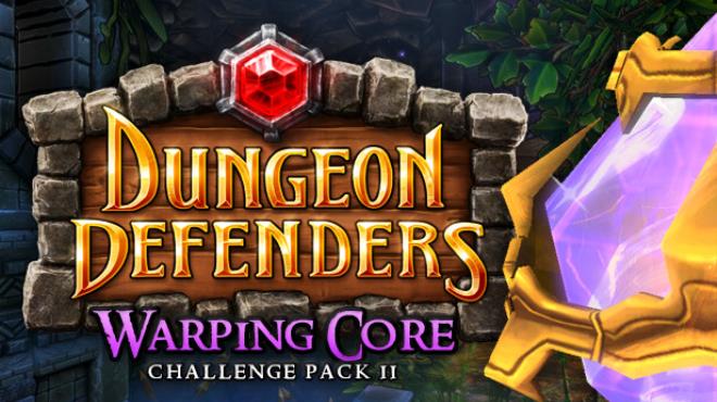 Dungeon Defenders Warping Core Challenge Mission Pack II-TENOKE Free Download