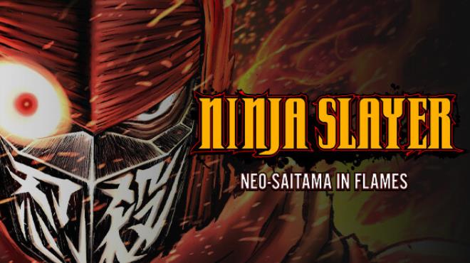 NINJA SLAYER NEO-SAITAMA IN FLAMES-TENOKE Free Download
