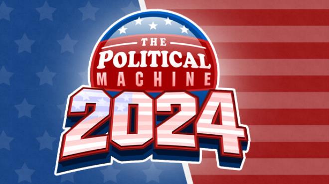 The Political Machine 2024 Command and Conquer-SKIDROW Free Download