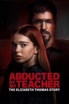 Abducted by My Teacher: The Elizabeth Thomas Story Free Download