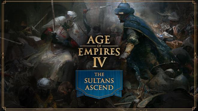 Age of Empires IV Anniversary Edition The Sultans Ascend Civilizations Unlocker-RUNE Free Download