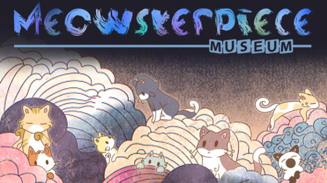 Meowsterpiece Museum-TENOKE Free Download