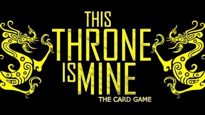 This Throne Is Mine – The Card Game v1.1 Free Download