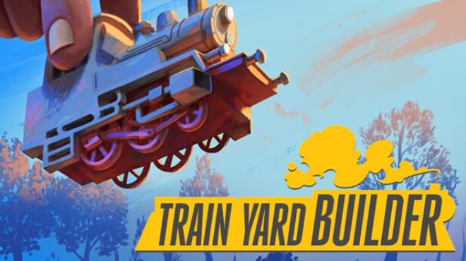 Train Yard Builder-TENOKE Free Download